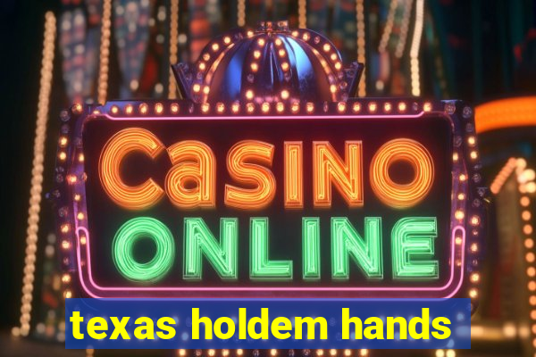 texas holdem hands